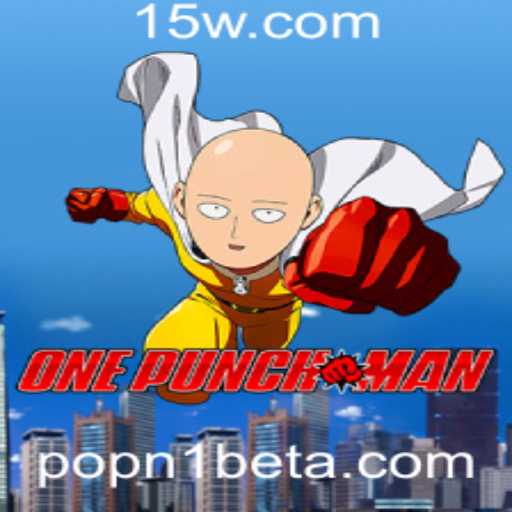 Descubra o Jogo OnePunchMan: Diversão e Estratégia com popn1bet